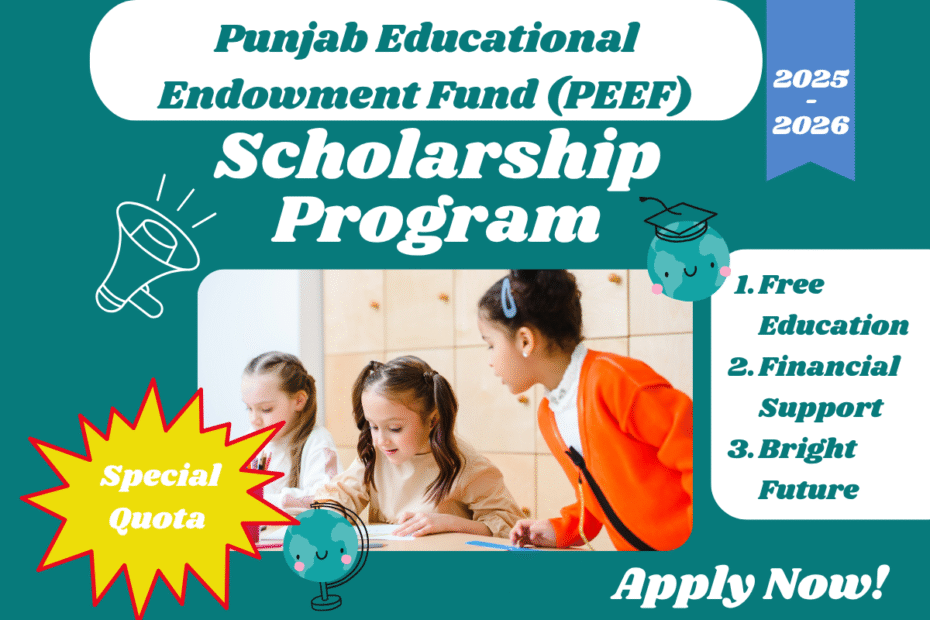 Apply now for PEEF Scholarship 2025! Special Quota for matric & intermediate students. Last date: 18 Nov 2025. Apply online at peef.org.pk.